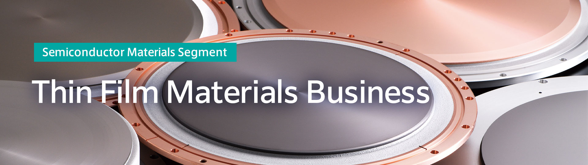 Semiconductor Materials Segment Thin Film Materials Business